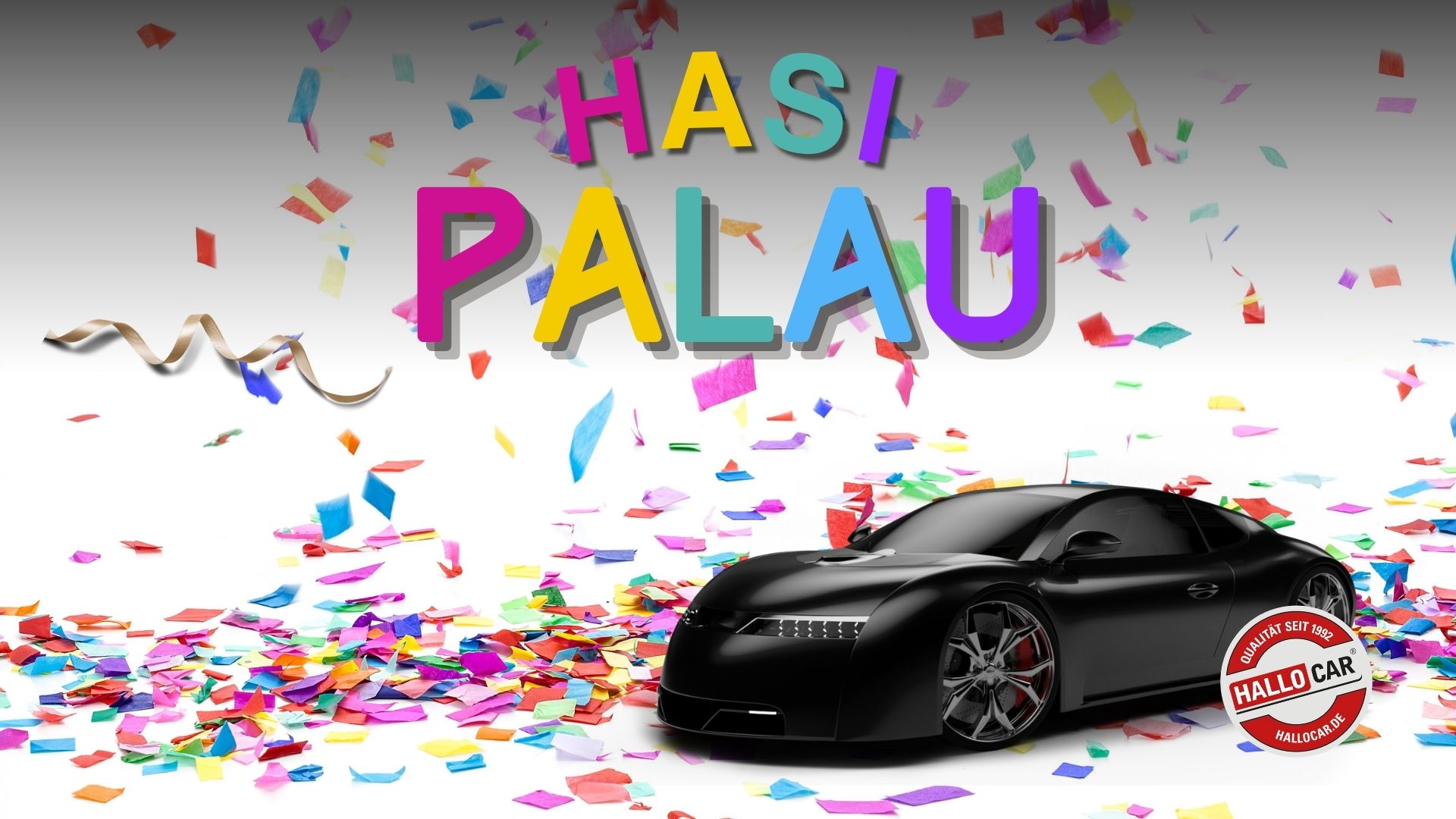 Schwarzer Sportwagen vor buntem Konfetti mit darüber liegender bunter Schrift "Hasi Palau" und rotem Hallo Car-Logo